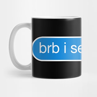 BRB I See a Dog Text Bubble Mug